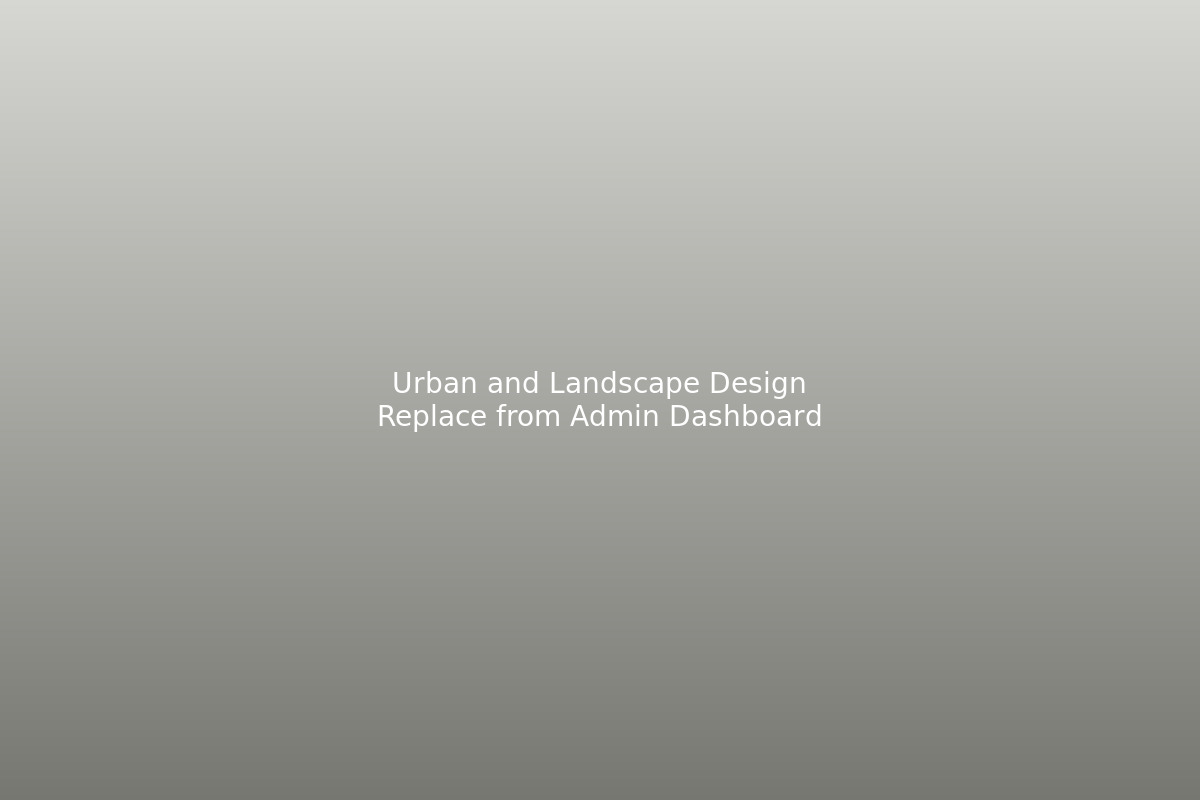Urban and Landscape Design